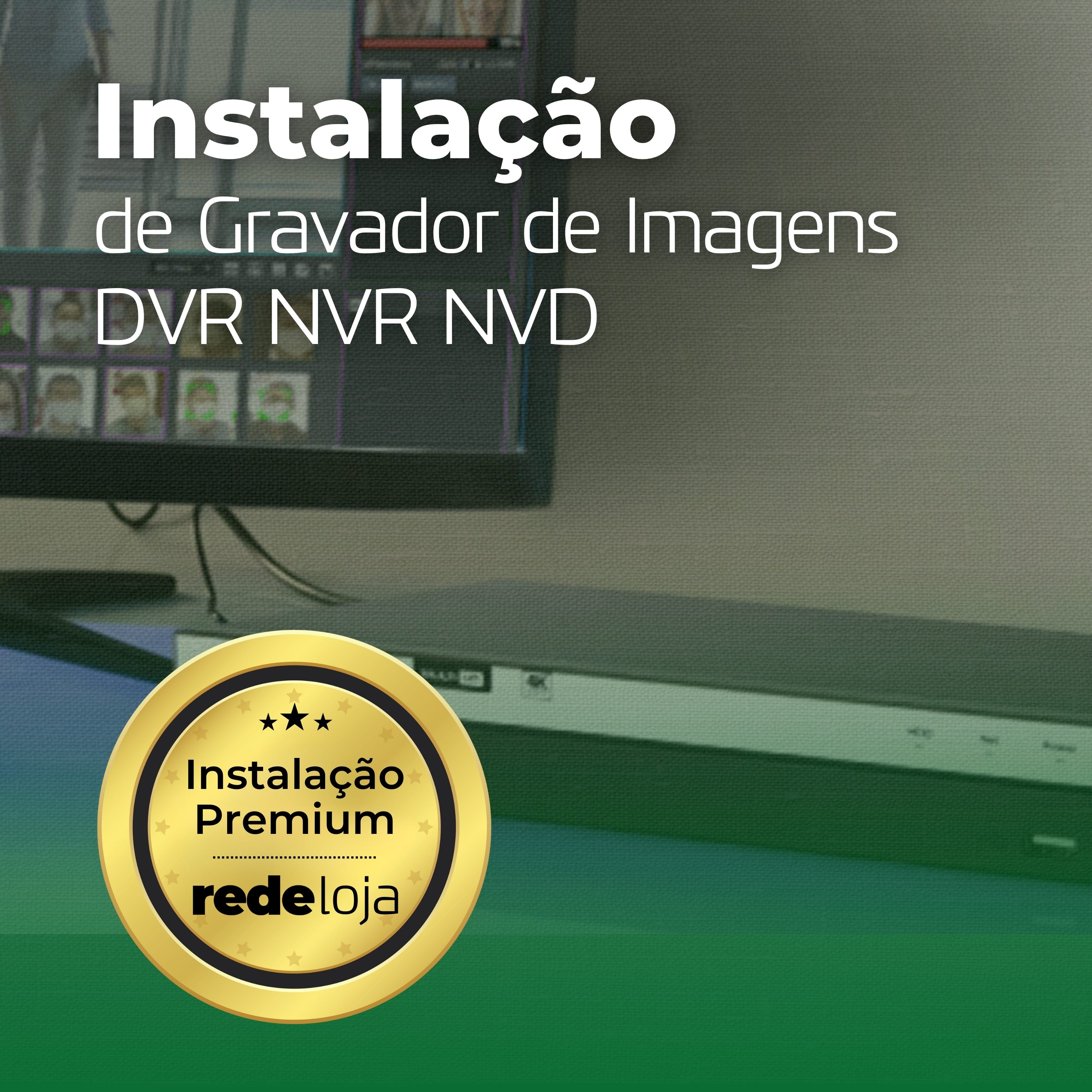 Instalação de Gravador de Imagens DVR NVR NVD